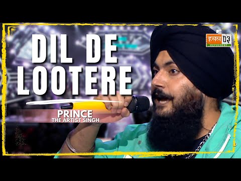 Dil De Lootere | Prince The Artist Singh | Mtv Hustle 03 Represent