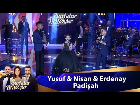 Yusuf & Nisan & Erdenay -  PADİŞAH