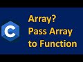 What is an Array & How to Pass an Array to a Function in C ? |