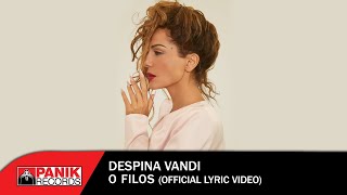 Δέσποινα Βανδή - Ο Φίλος - Official Lyric Video
