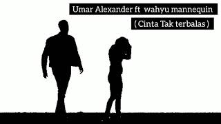 Download Lagu Umar Alexander ft wahyu mannequin \ MP3