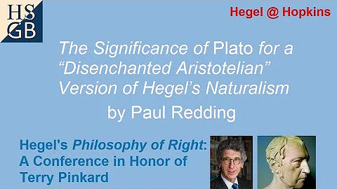 Paul Redding | The Significance of Plato for a “Disenchanted Aristotelian” Ver of Hegel's Naturalism