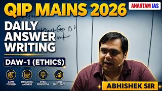 QIP Mains 2026 | Daily Answer Writing (DAW-1) | Ethics | Abhishek Sir | Anantam IAS