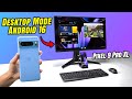 Android 16's New Desktop Mode is Awesome!