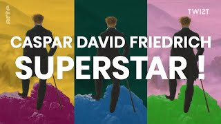 Twist: Caspar David Friedrich Superstar! (deutscher Maler der Romantik 1774-1840)