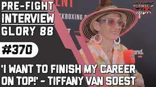 'I want to finish my career on top!' - Tiffany van Soest Pre-Fight Interview Glory 88