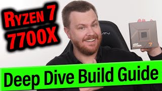 Ryzen 7 7700X — Deep Dive Build Guide — How To Pick Your Parts — Part 2