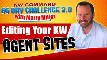 Editing Your KW Agent Sites | KW Command 66 Day Challenge 3.0 Day 46
