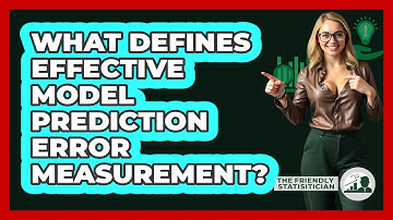 What Defines Effective Model Prediction Error Measurement?