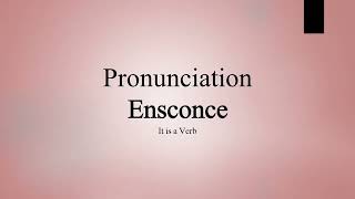 Ensconce Pronunciation