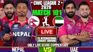 NEPAL VS UAE WORLD CUP LEAGUE 2 MATCH | LIVE SCORE &amp; COMMENTARY | NEPAL VS UAE | MATCH 101TH