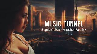Blank Vision - Another Reality [Music Tunnel Release]