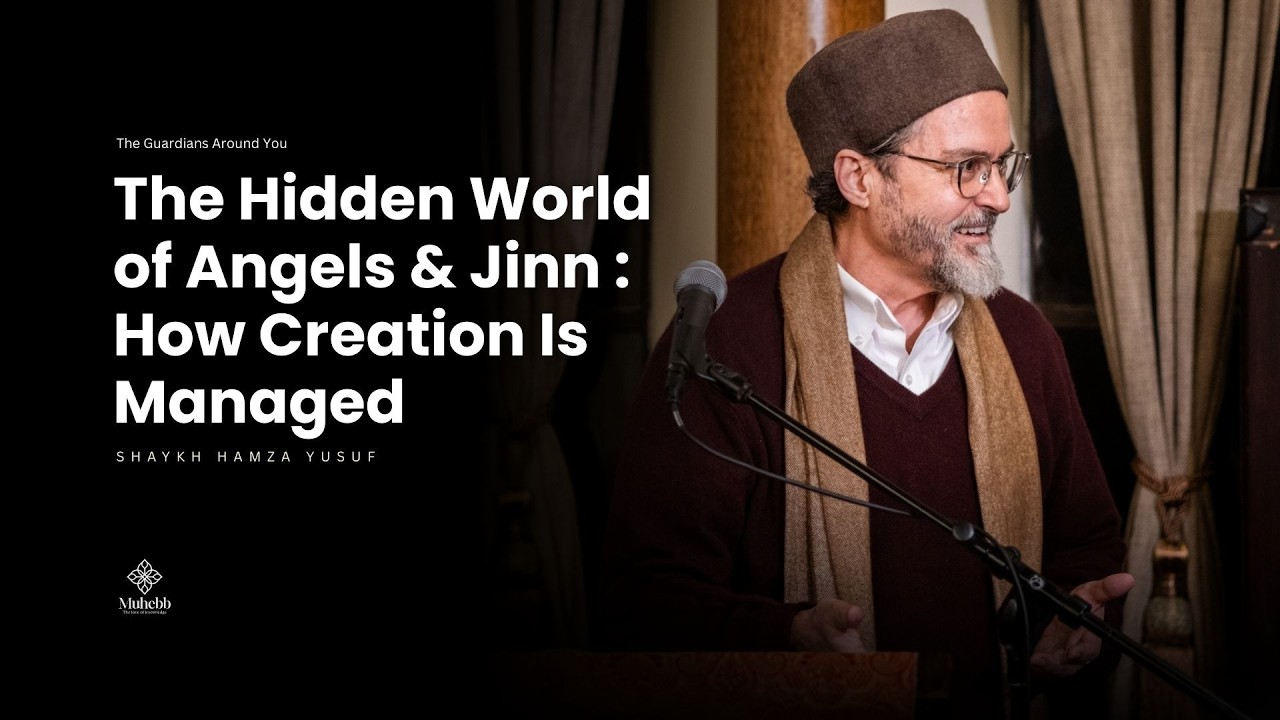 Скрытый мир ангелов и джиннов: как управляется творение — шейх Хамза Юсуф