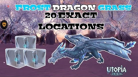 Frost Dragon Grass 20 Exact Locations | Utopia:Origin
