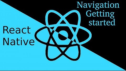 React-Native tutorial # navigation getting started