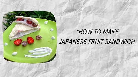 How To Make Japanese Fruit Sandwich | Procedure Text - English Assignment