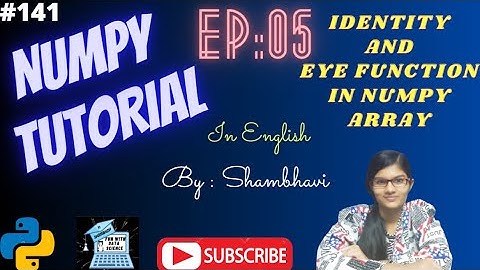 Numpy Library EP:05 | identity function | Eye function |  numpy tutorial in english