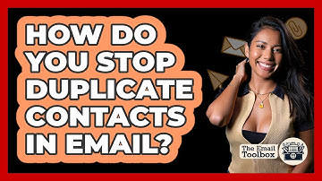 How Do You Stop Duplicate Contacts In Email? - TheEmailToolbox.com