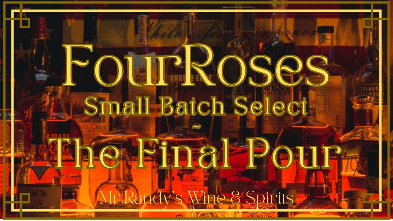 Four Roses Small Batch Select Final Pour