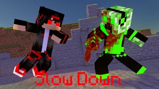 Slow Down - Minecraft Animation