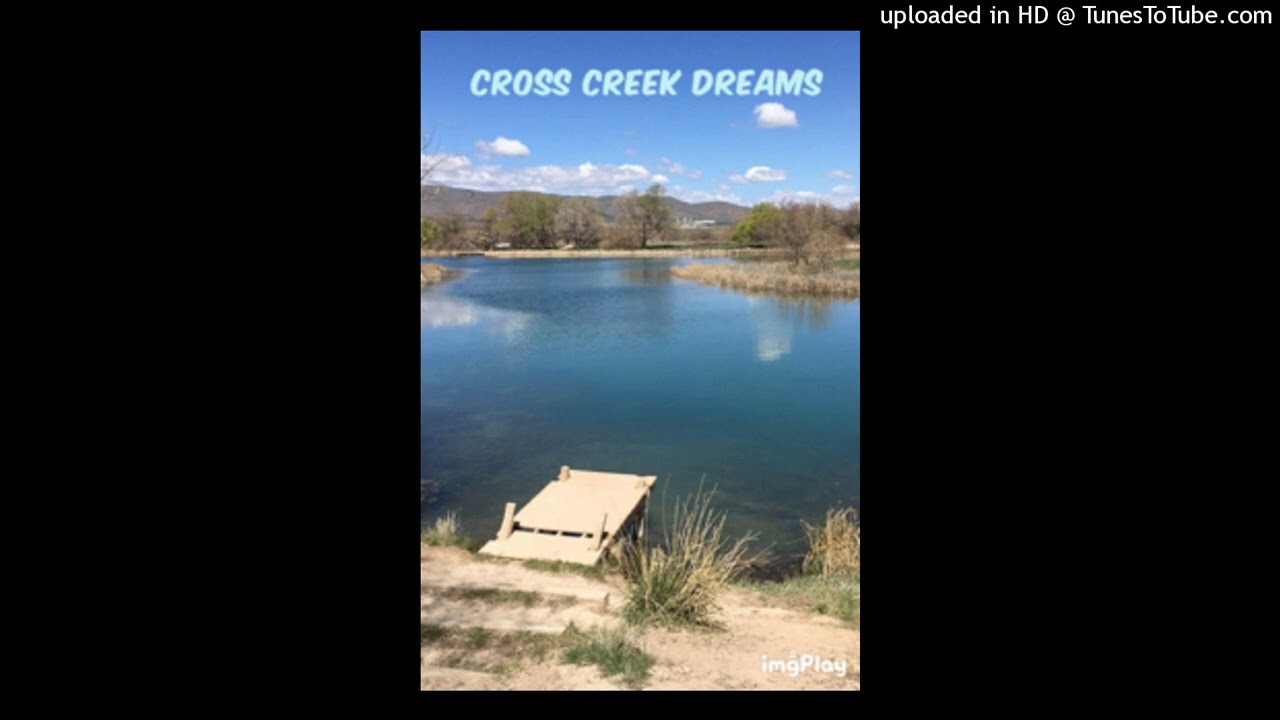 Watch Cross Creek Dreams on YouTube Watch Cross Creek Dreams on YouTube