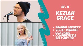 Let's Talk Singing Ep. 11 Anxious To Sing feat. Keziah Grace
