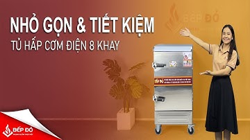 Review Tủ hấp cơm điện 8 khay | Bếp Đỏ Channel