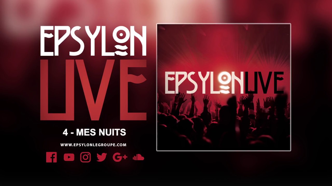 Watch EPSYLON / 4 - LIVE / Mes nuits on YouTube Watch EPSYLON / 4 - LIVE / Mes nuits on YouTube