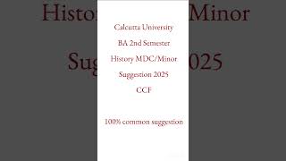 Calcutta University BA 2nd Semester History MDC/Minor  Suggestion 2025 CCF. #history #suggestion