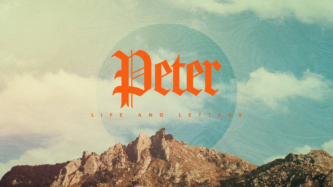 Peter: Life and Letters - Part 5 - Restored