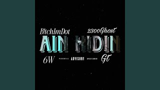 Ain Hidin (feat. 2300ghost, 6W & Tatafromda9)