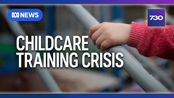 Fast-tracked childcare courses putting Australian children at risk, insiders warn | 7.30