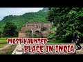 Most haunted place in india  bhangarh fort 