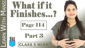 Class 5 EVS | Chapter 12 | Page 114 | What If It Finishes...? | Part 3 | NCERT