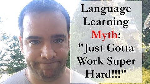 Language Learning "Myths": Just Work/Study Super Hard! - Is That All It Takes To Succeed?