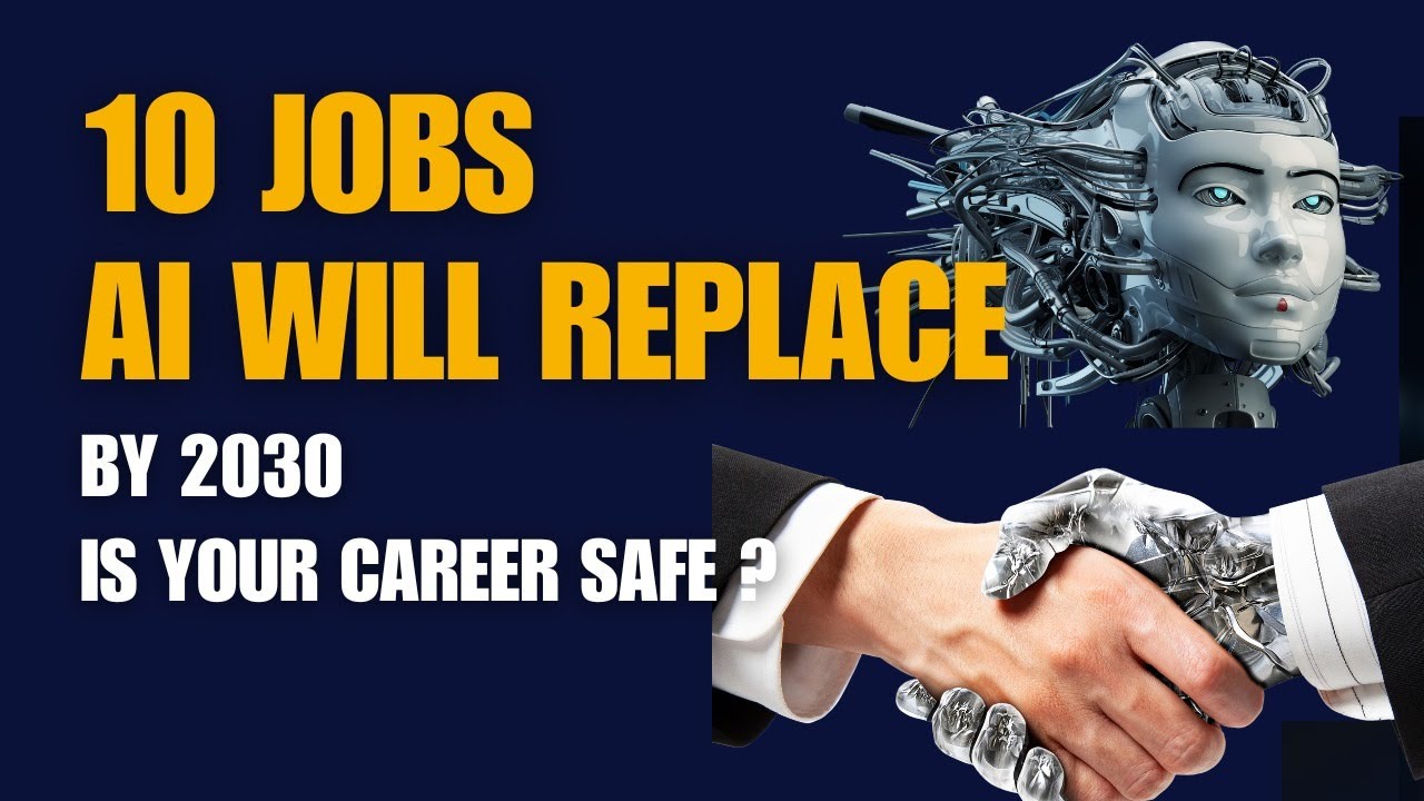 10 Jobs AI Will Replace by 2030 – Is Your Career Safe? - YouTube