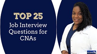 Top 25 Interview Questions for Nursing Assistants (CNAs)