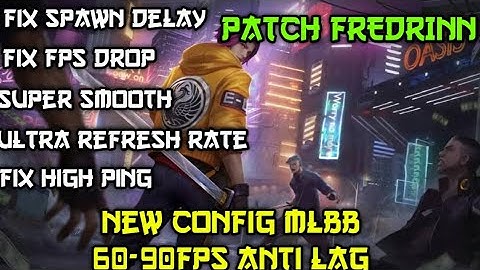 NEW!! ML Config 60-90 Fps | Super Smooth Gaming | No Delay + Ping Stable | Patch Fredrinn MLBB 2022