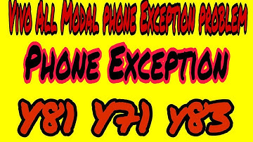 Vivo Y71 Y81 Y83 Phone Exception Problem Solution / Vivo All Modal Phone exception Problem #youtube
