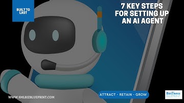 7 Key Steps For Setting Up An AI Agent