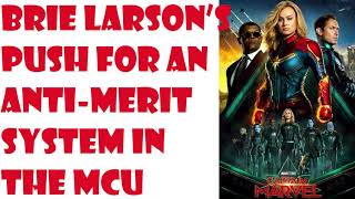 To Brie Larson and Captain Marvel, Merit is evil