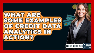 What Are Some Examples Of Credit Data Analytics In Action? - CreditGuide360.com