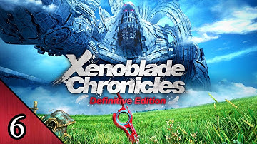 Xenoblade Chronicles: Definitive Edition Playthrough part 6