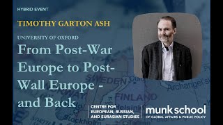 Timothy Garton Ash: &#39;From Post-War Europe to Post-Wall Europe - and Back&#39;