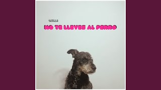 No te lleves al perro