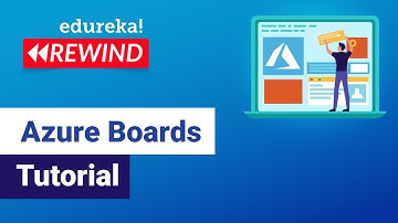Azure Boards Tutorial | Introduction To Azure Boards | Edureka | Azure Rewind - 4