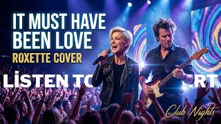 Download lagu Roxette – It Must Have Been Love - Cover | Deep House Remix - Midnight Drive Vibes - Club Edit