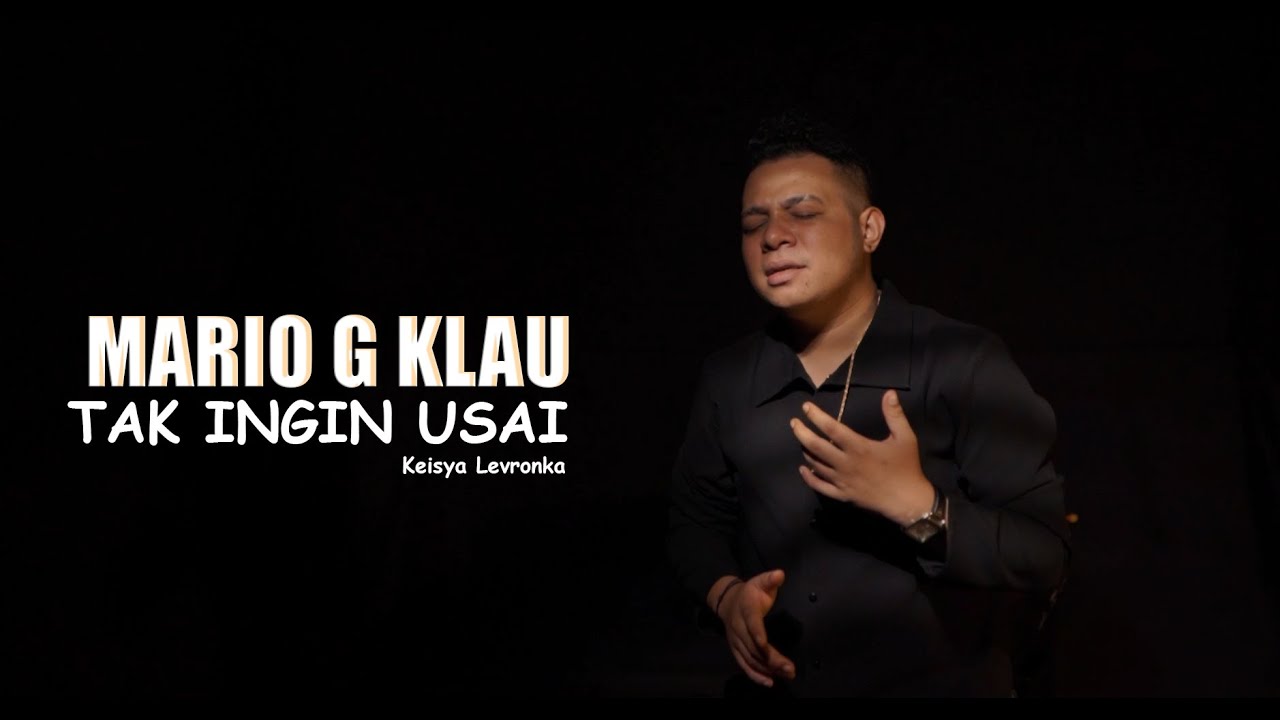 MARIO G KLAU - TAK INGIN USAI | Keisya Levronka