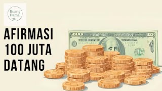 Afirmasi 100 Juta | Bangun Mindset Kaya: 100 Juta Jadi Nyata