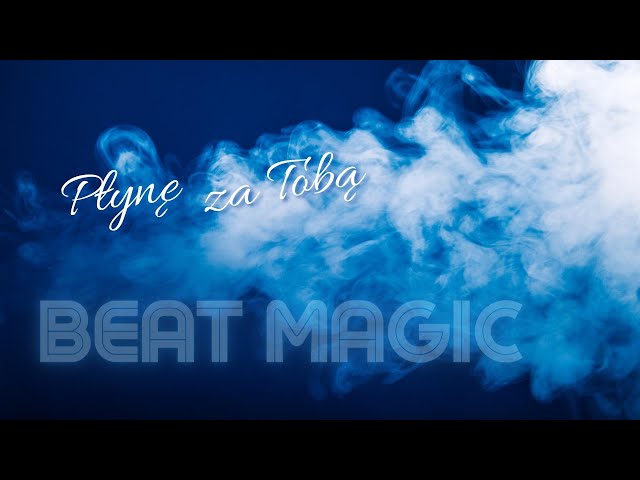 Beat Magic - Plyne Za Toba